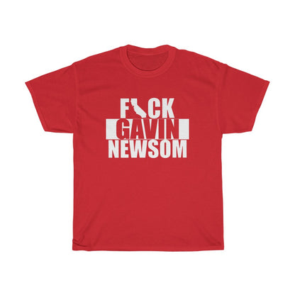 Fuck Gavin Newsom - T-Shirt