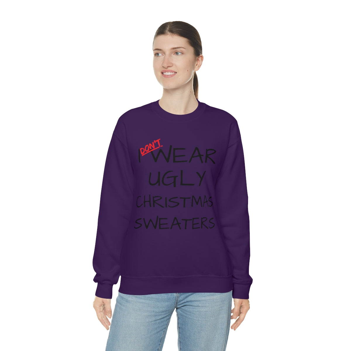 I Don't Wear Ugly Christmas - Sweatshirt