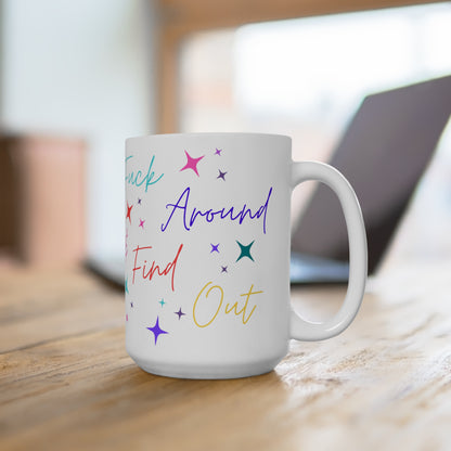 Fuck Around & Find Out - Mug