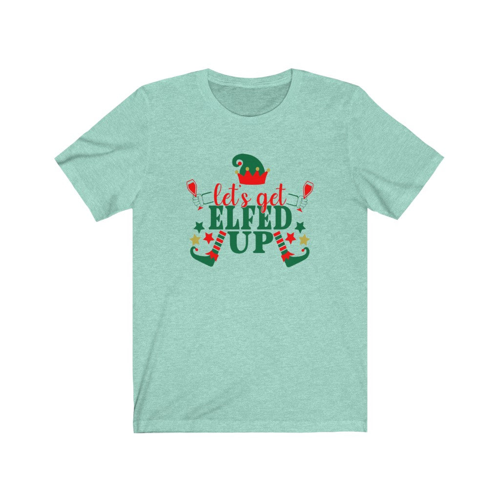 Lets Get Elfed Up - Women's Tee