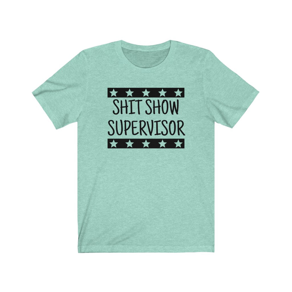 Shit Show Supervisor - Women's Tee