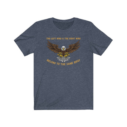 The LEFT Wing & The RIGHT Wing Belong To The Same Bird - Women's Tee