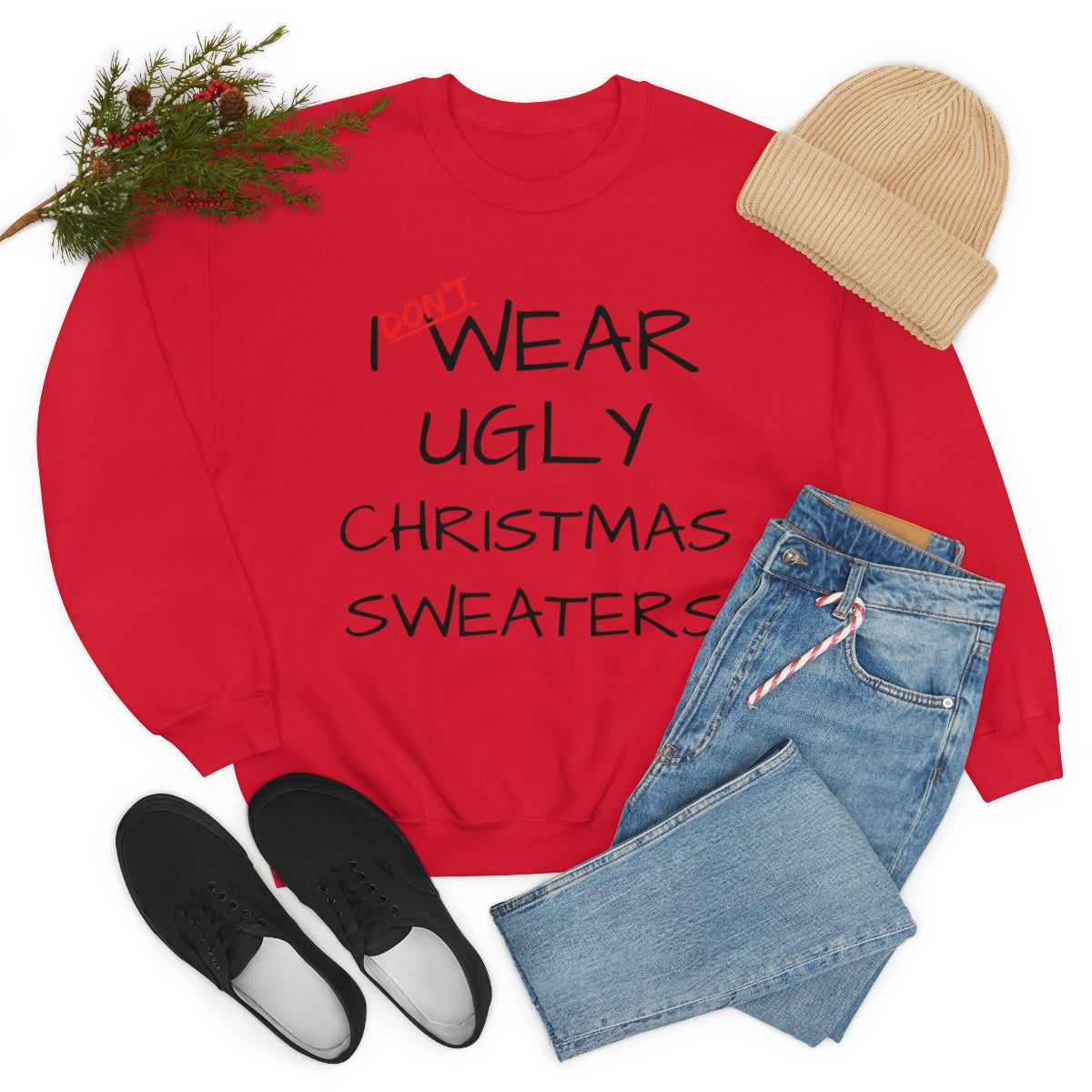 I Don't Wear Ugly Christmas - Sweatshirt