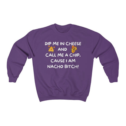 I am NACHO Bitch - Crewneck Sweatshirt