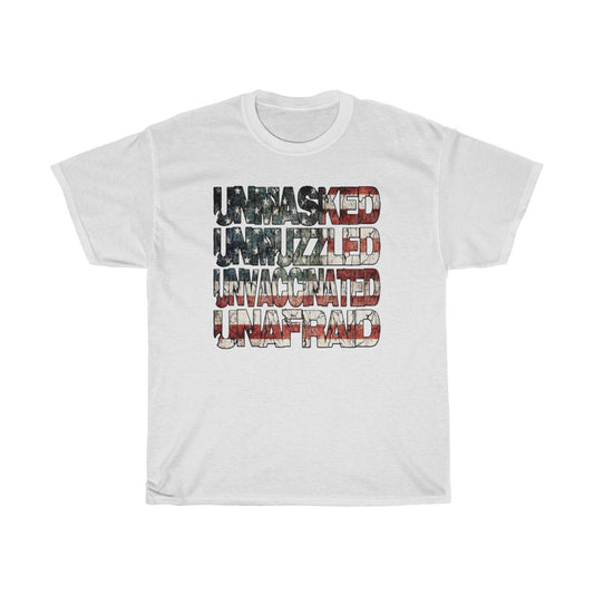 UNMASKED UNMUZZELED UNVACCINATED UNAFRAID - T-Shirt