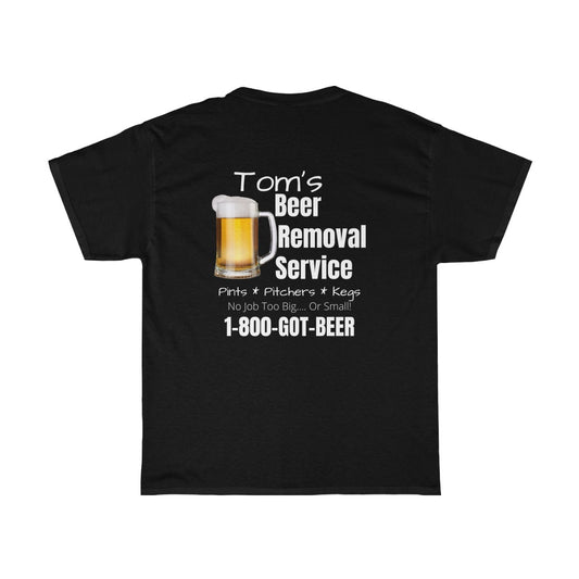 Tom's Beer Removal Service - T-Shirt