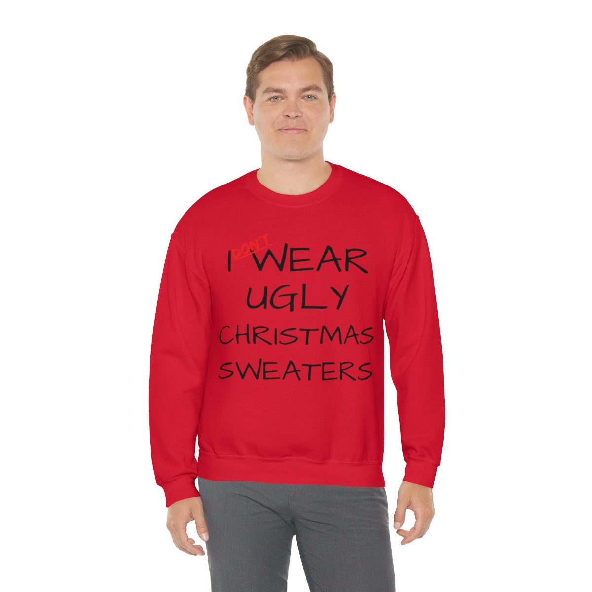 I Don't Wear Ugly Christmas - Sweatshirt