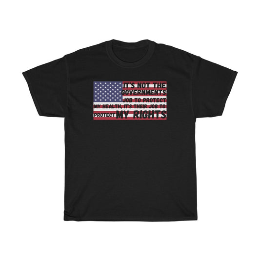 It's Not The Governments Job - T-Shirt