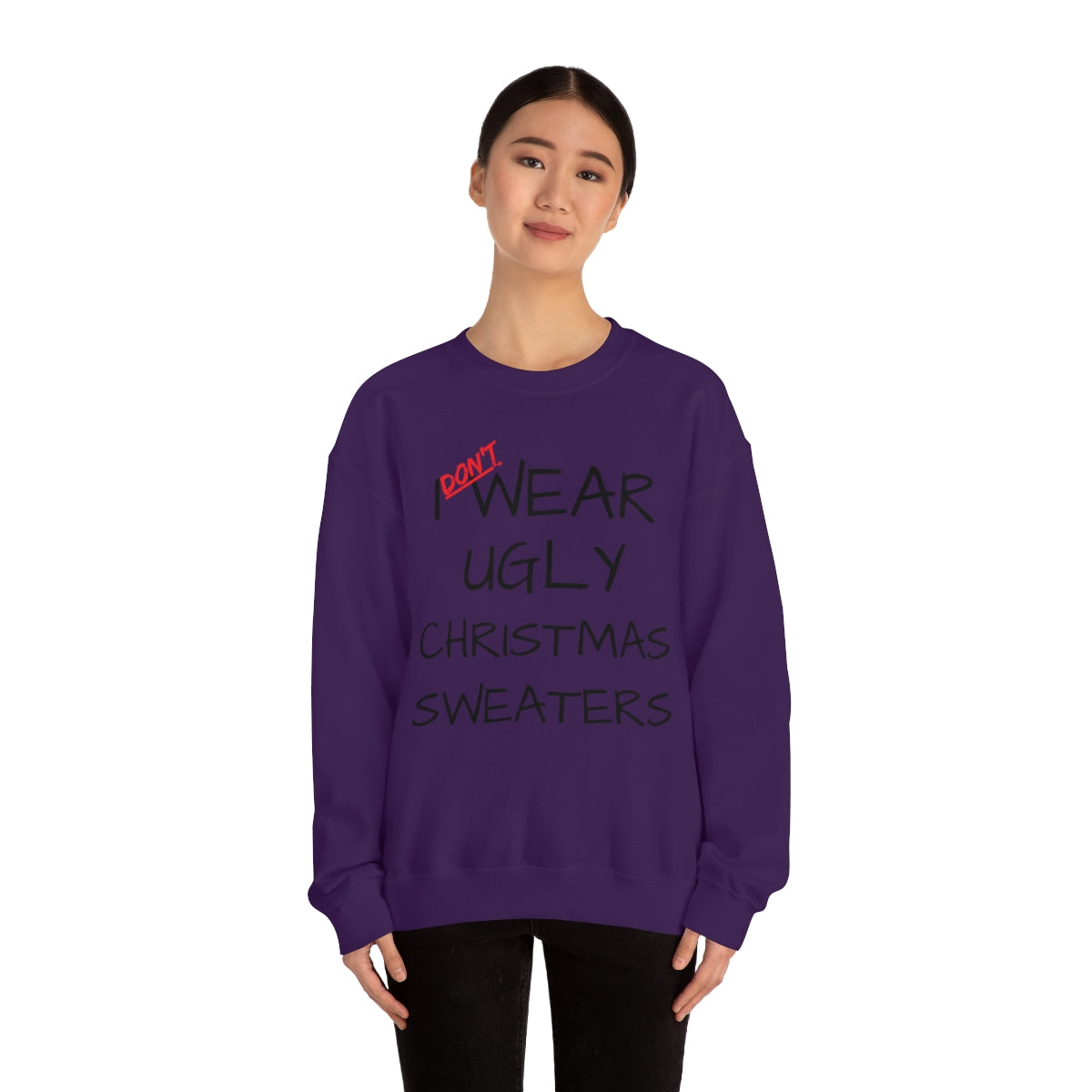 I Don't Wear Ugly Christmas - Sweatshirt