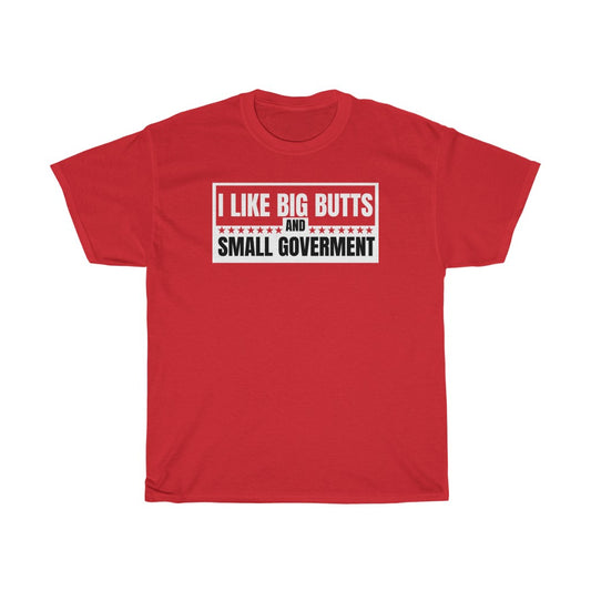 I Like Big Butts - T-Shirt