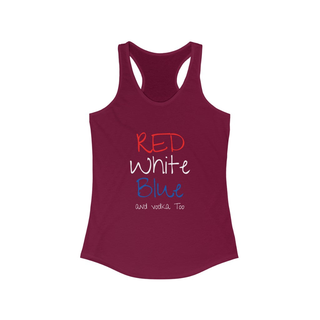 Red White Blue and Vodka Too - Women's Racerback Tank