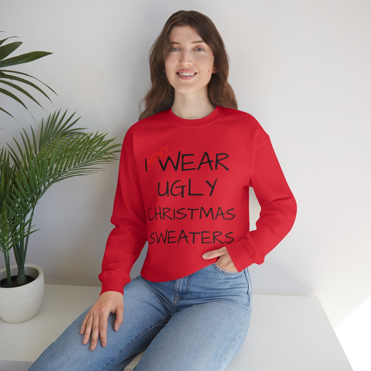 I Don't Wear Ugly Christmas - Sweatshirt