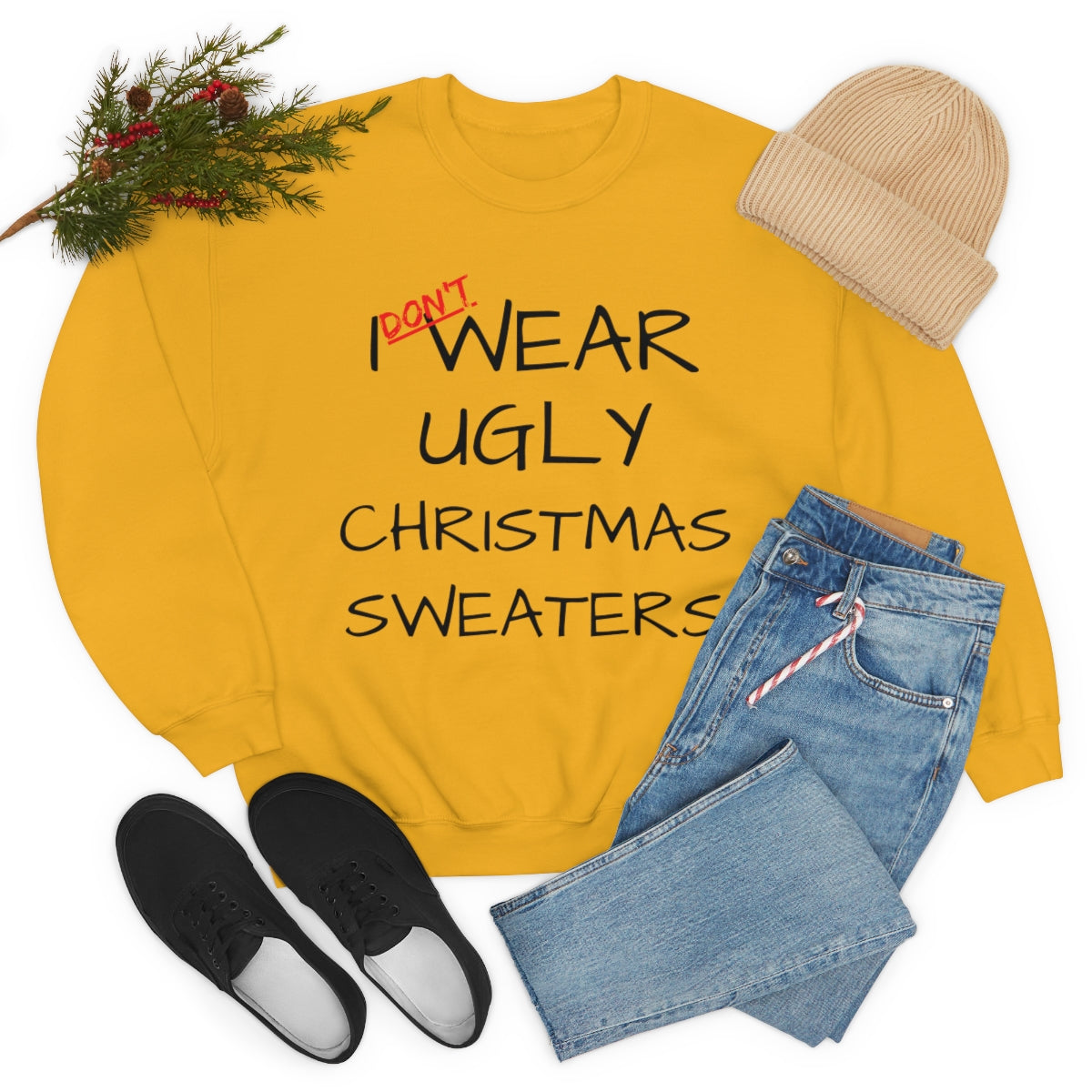 I Don't Wear Ugly Christmas - Sweatshirt