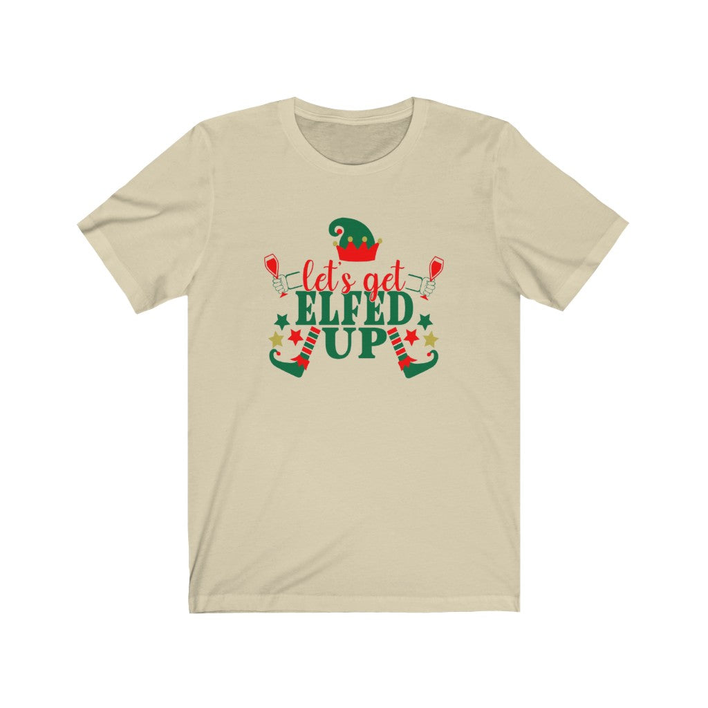 Lets Get Elfed Up - Women's Tee