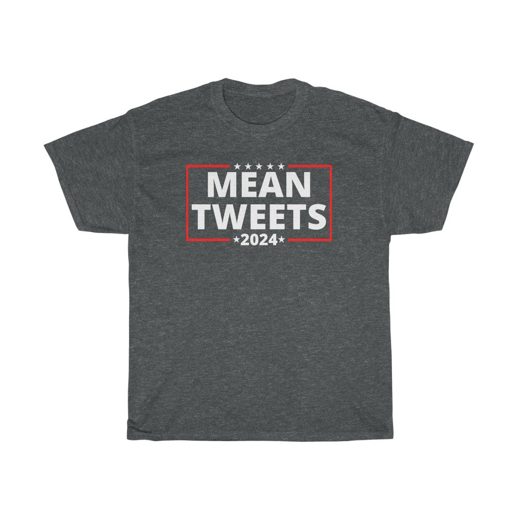 Mean Tweets - T-Shirt