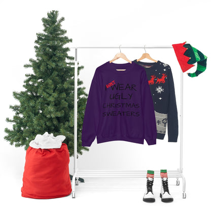 I Don't Wear Ugly Christmas - Sweatshirt