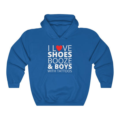 I Love Shoes Booze & Boys With Tattoos - Hooded Sweatshirt