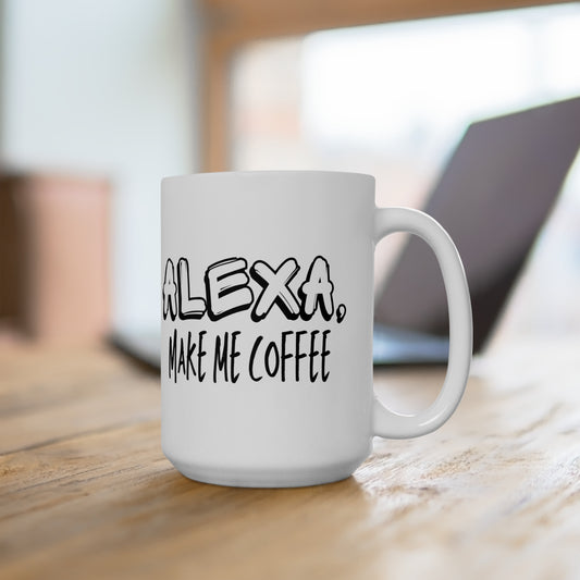 Alexa, Make Me Coffee - Mug