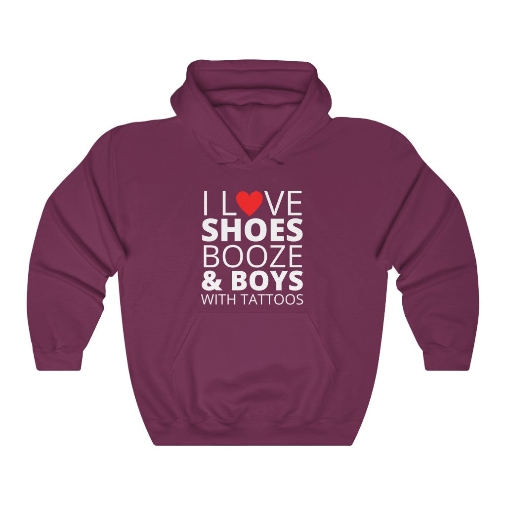 I Love Shoes Booze & Boys With Tattoos - Hooded Sweatshirt