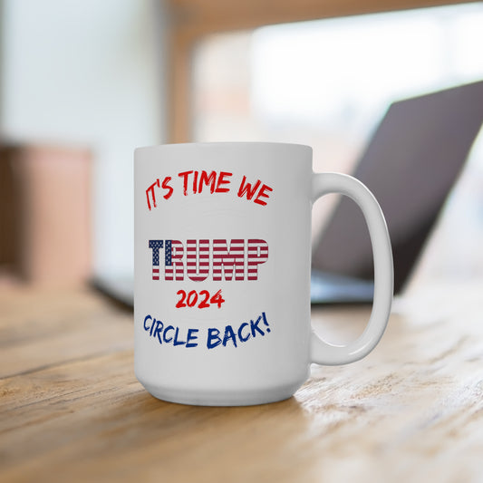 It's Time We Circle Back - Mug