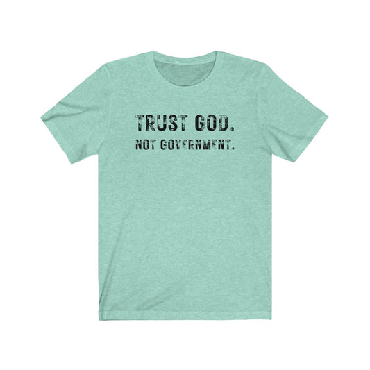 Trust God. Not Government. - Women's Tee