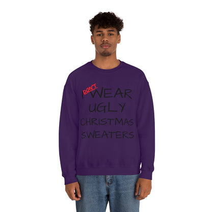 I Don't Wear Ugly Christmas - Sweatshirt